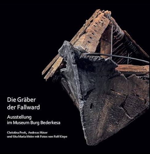 9783867570978: Die Grber der Fallward: Ausstellung im Museum Burg Bederkesa. Mit Fotos von Rolf Kiepe