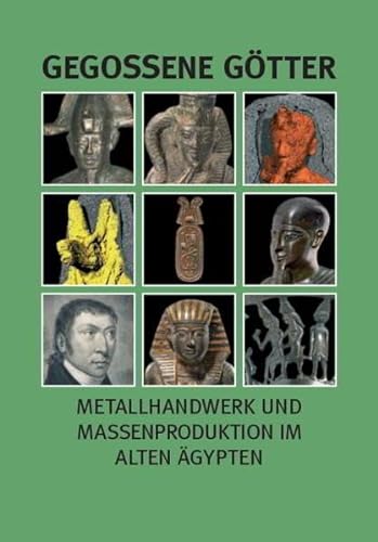 Beispielbild für Gegossene Götter: Metallhandwerk und Massenproduktion im alten Ägypten zum Verkauf von medimops