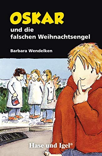 Oskar und die falschen Weihnachtsengel [Hauptbd.]. - Wendelken, Barbara