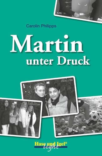 Martin unter Druck, Schulausgabe (light) - Carolin Philipps