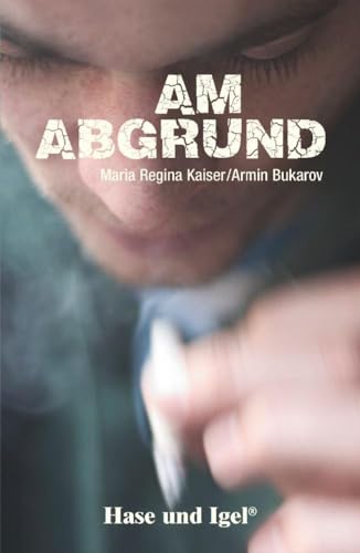 Am Abgrund: Schulausgabe - Kaiser, Maria Regina, Bukarov, Armin