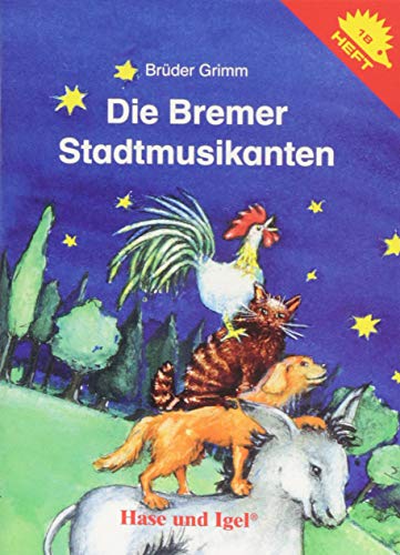 Die Bremer Stadtmusikanten - Grimm, Jacob; Grimm, Wilhelm