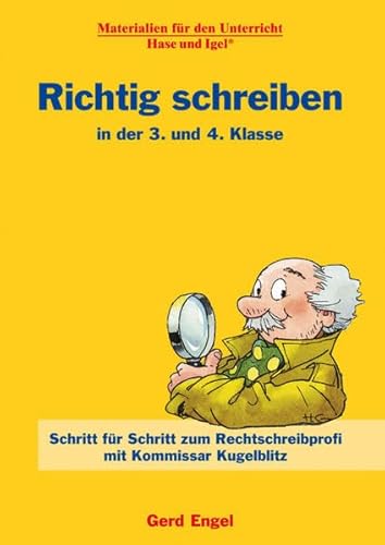 Beispielbild fr Richtig schreiben in der 3. und 4. Klasse: Schritt fr Schritt zum Rechtschreibprofi mit Kommissar Kugelblitz zum Verkauf von medimops