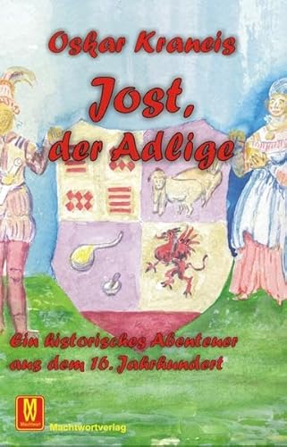 9783867610339: Jost, der Adlige: Ein historisches Abenteuer aus dem 16. Jahrhundert