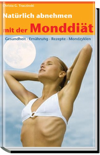 Stock image for Natrlich abnehmen mit der Monddit: Gesundheit, Ernhrung, Rezepte, Mondzyklen for sale by medimops