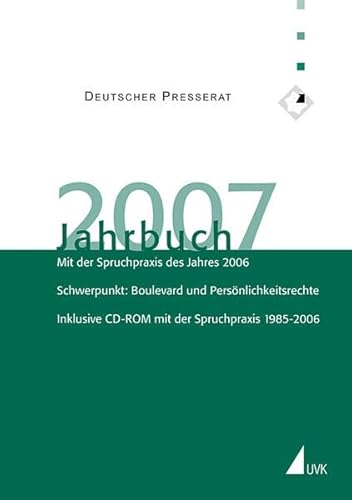 9783867640046: Jahrbuch des Deutschen Presserats: Jahrbuch des Deutschen Presserats 2007: Mit der Spruchpraxis des Jahres 2006. Schwerpunkt: Boulevard und ... ... CD-ROM mit der Spruchpraxis 1985-2006