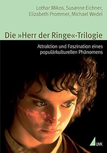 Die »Herr der Ringe«-Trilogie: Attraktion und Faszination eines populärkulturellen Phänomens (All...