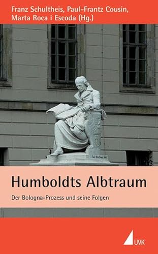 Imagen de archivo de Humboldts Albtraum : der Bologna-Prozess und seine Folgen. a la venta por Wissenschaftliches Antiquariat Kln Dr. Sebastian Peters UG