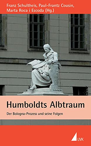 Stock image for Humboldts Albtraum : der Bologna-Prozess und seine Folgen. for sale by Wissenschaftliches Antiquariat Kln Dr. Sebastian Peters UG
