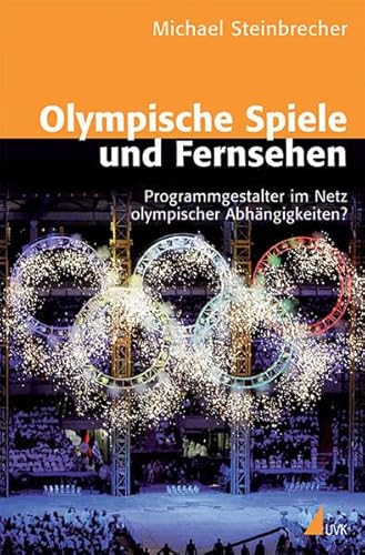 Beispielbild fr Olympische Spiele und Fernsehen Programmgestalter im Netz olympischer Abhngigkeiten? zum Verkauf von Buchpark