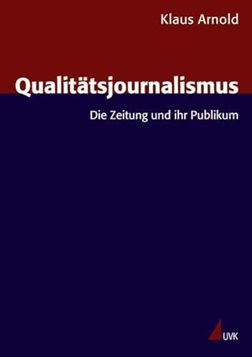 9783867641418: Qualittsjournalismus: Die Zeitung und ihr Publikum