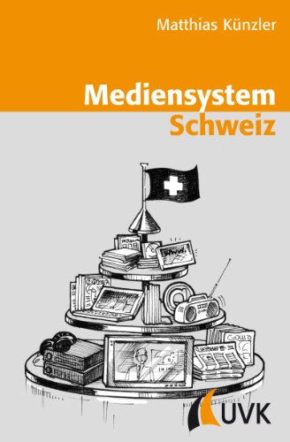 Mediensystem Schweiz (9783867641517) by Matthias KÃ¼nzler
