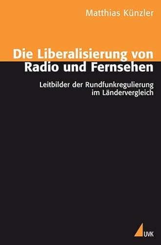 Die Liberalisierung von Radio und Fernsehen (9783867641548) by Unknown Author