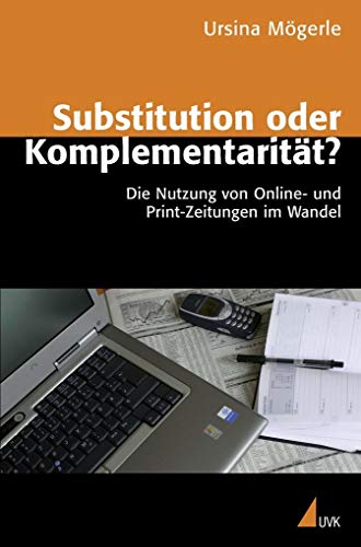Stock image for Substitution oder Komplementaritt?. Die Nutzung von Online- und Printzeitungen im Wandel for sale by medimops