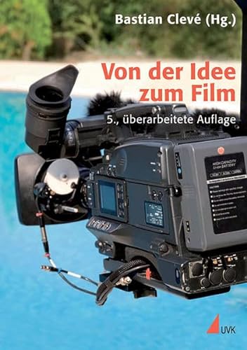 Stock image for Von der Idee zum Film: Produktionsmanagement fr Film und Fernsehen for sale by medimops