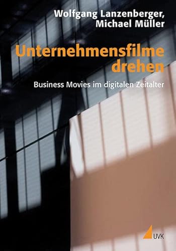 Beispielbild fr Unternehmensfilme drehen: Business Movies im digitalen Zeitalter zum Verkauf von medimops