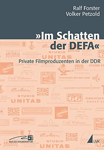 Beispielbild fr Im Schatten der DEFA: Private Filmproduzenten in der DDR (Close up: Schriften aus dem Haus des Dokumentarfilms Stuttgart) zum Verkauf von Alexander Wegner