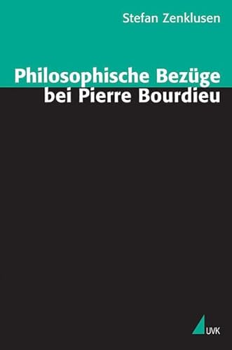 Philosophische Bezüge bei Pierre Bourdieu - Zenklusen, Stefan