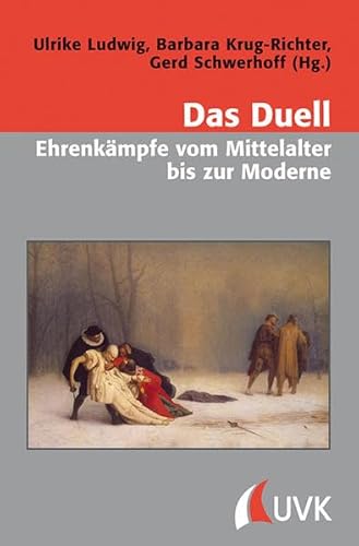 Das Duell - EhrenkÃ¤mpfe vom Mittelalter bis zur Moderne (9783867643191) by Unknown Author