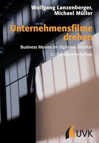 Beispielbild fr Unternehmensfilme drehen: Business Movies im digitalen Zeitalter zum Verkauf von medimops