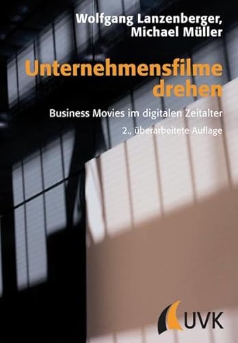 Stock image for Unternehmensfilme drehen: Business Movies im digitalen Zeitalter for sale by medimops