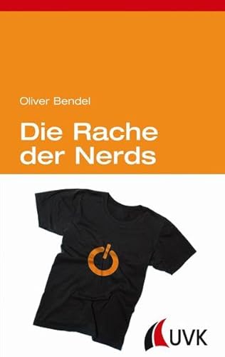 Beispielbild fr Die Rache der Nerds: Ein Pldoyer fr die Informationsethik zum Verkauf von medimops