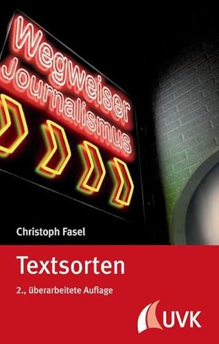Textsorten (Wegweiser Journalismus) - Christoph, Fasel