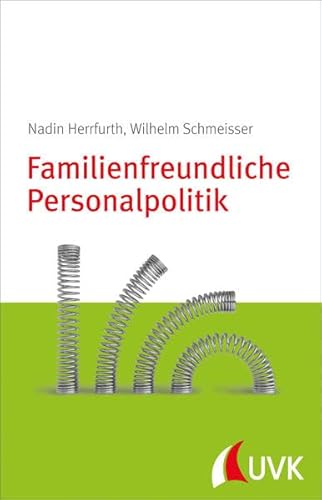 Beispielbild fr Familienfreundliche Personalpolitik. Arbeitszeitflexibilisierung konkret zum Verkauf von medimops