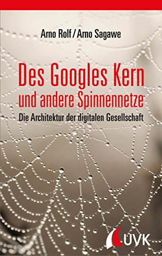 Beispielbild fr Des Googles Kern und andere Spinnennetze. Die Architektur der digitalen Gesellschaft zum Verkauf von medimops