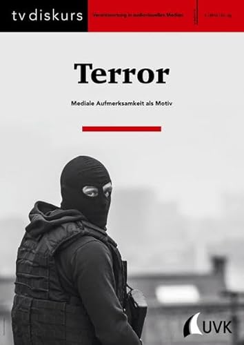 9783867647625: Terror: Mediale Aufmerksamkeit als Motiv