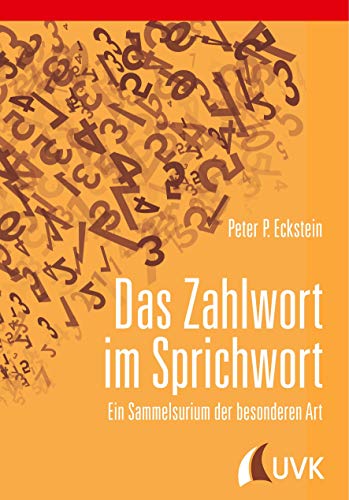 Stock image for Das Zahlwort im Sprichwort. Ein Sammelsurium der besonderen Art for sale by medimops