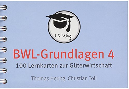 BWL-Grundlagen 4 - 100 Lernkarten zur Güterwirtschaft - Thomas Hering, Christian Toll