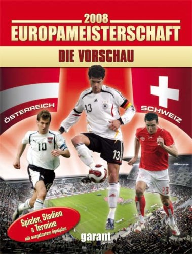 Stock image for Europameisterschaft 2008 - Die Vorschau. Spieler, Stadien & Termine. Hardcover for sale by Deichkieker Bcherkiste