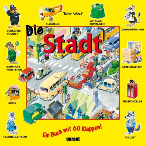 Die Stadt. Ein Buch mit 60 Klappen - Tony Wolf