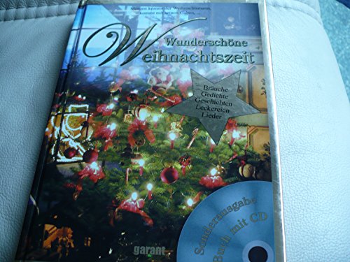 Wunderschöne Weihnachtszeit - Lieder mit Noten und Texten Gedichte,Erzählungen,Rezepte,Basteln - Wundersch?e Weihnachtszeit - Lieder, Gedichte,Erz?lungen,Rezepte,Basteln