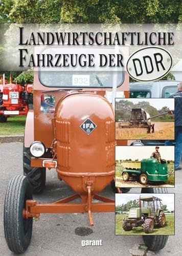 Stock image for Landwirtschaftliche Fahrzeuge der DDR for sale by Buchstube Tiffany
