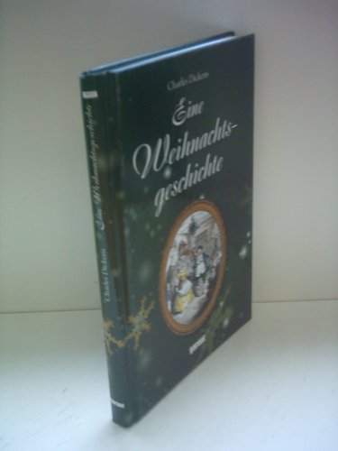 Eine Weihnachtsgeschichte Charles Dickens. [Der Text folgt der Erstausg. von 1843 in der dt. Übers. von Carl Kolb. Neubearb.: Matthias Färber] - Charles Dickens