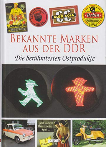 Stock image for Bekannte Marken aus der DDR : die berhmtesten Ostprodukte. for sale by BBB-Internetbuchantiquariat