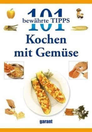 Beispielbild fr 101 Tipps - Kochen mit Gemse zum Verkauf von medimops