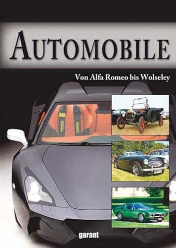 Automobile : Von Alfa Romeo bis Wiesmann. Interessante Fakten zur internationalen Geschichte der Straßen-Mobilität - Unknown Author
