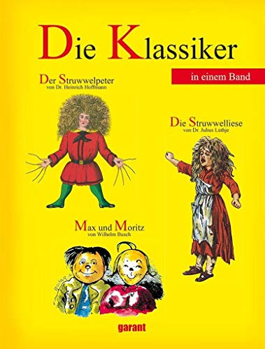 Beispielbild fr Die Klassiker - Der Struwwelpeter, Max und Moritz und die Struwwelliese: Klassiker 3 Titel in einem Buch zum Verkauf von BooksRun