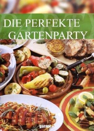 Stock image for Die perfekte Gartenparty for sale by ThriftBooks-Dallas