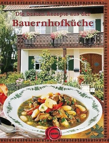 Beispielbild fr Die besten Rezepte aus der Bauernhofkche : [unsere besten Rezepte.]. zum Verkauf von Antiquariat + Buchhandlung Bcher-Quell