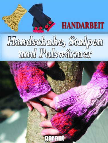 Handschuhe, Stulpen und Pulswärmer