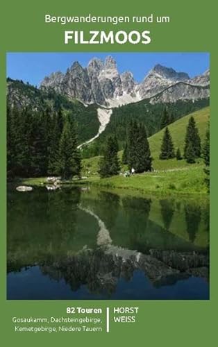 Beispielbild fr Bergwanderungen rund um FILZMOOS: 82 Touren Gosaukamm, Dachsteingebirge. zum Verkauf von medimops
