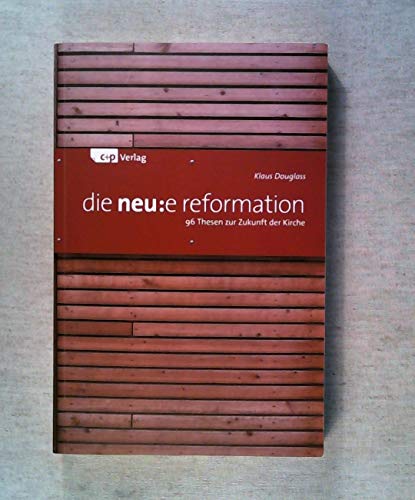 Stock image for die neu:e reformation: 96 Thesen zur Zukunft der Kirche for sale by medimops
