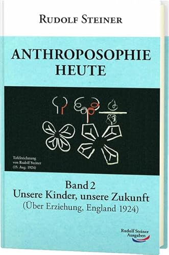 Anthroposophie heute, Band 2 - Rudolf Steiner