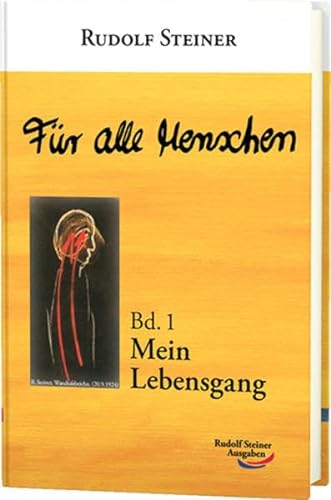 Für alle Menschen / Für alle Menschen : Bd. 1: Mein Lebensgang - Rudolf Steiner