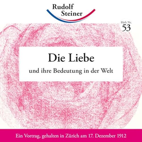 Beispielbild fr Steiner, R: Liebe und ihre Bedeutung in der Welt zum Verkauf von Blackwell's