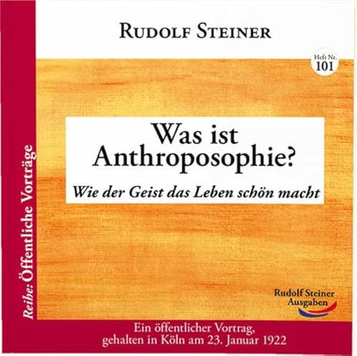 9783867723015: Was ist Anthroposophie?: Wie der Geist das Leben schn macht: 101